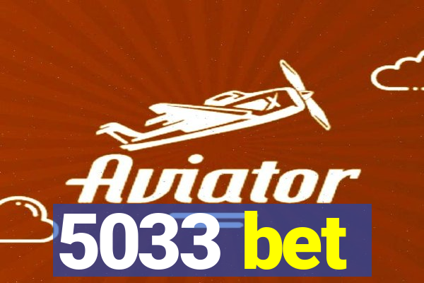 5033 bet